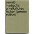 Oswald Marbach's Physikaliches Lexikon (German Edition)