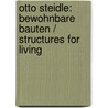 Otto Steidle: Bewohnbare Bauten / Structures for Living door Otto Steidle