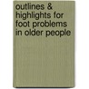Outlines & Highlights For Foot Problems In Older People door Cram101 Textbook Reviews