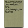 Ph Nomenologie Des Wollens; Eine Psychologische Analyse door Alexander Pfänder