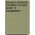 Physico-chemical Condition Of River Water In Bangladesh