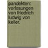 Pandekten: Vorlesungen von Friedrich Ludwig von Keller.