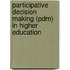 Participative Decision Making (Pdm) In Higher Education