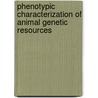 Phenotypic Characterization of Animal Genetic Resources door Food and Agriculture Organization of the United Nations