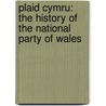 Plaid Cymru: The History of the National Party of Wales by John Davies