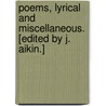 Poems, lyrical and miscellaneous. [Edited by J. Aikin.] by Henry Moore