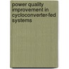 Power Quality Improvement in Cycloconverter-fed Systems by Prasid Syam