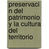 Preservaci N del Patrimonio y La Cultura del Territorio door Liliana Ruiz Gutierrez