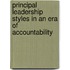 Principal Leadership Styles in an Era of Accountability