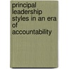 Principal Leadership Styles in an Era of Accountability by Kathlene Bentley