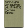 Prinz Eugen Von Savoyen: Bd. 1719-1736 (German Edition) by Arneth Alfred