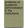 Problems of Academic Administration in the Institutions by Leisangthem Binita Devi