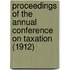Proceedings of the Annual Conference on Taxation (1912)