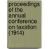 Proceedings of the Annual Conference on Taxation (1914)