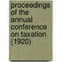 Proceedings of the Annual Conference on Taxation (1920)