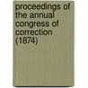 Proceedings of the Annual Congress of Correction (1874) door American Correctional Association
