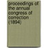 Proceedings of the Annual Congress of Correction (1894)