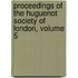 Proceedings of the Huguenot Society of London, Volume 5