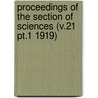 Proceedings of the Section of Sciences (V.21 Pt.1 1919) by Koninklijke Akademie Van Wetenschappen