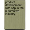 Product Development With Sap In The Automotive Industry by Stephan Kohlhoff