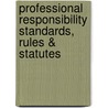 Professional Responsibility Standards, Rules & Statutes by John S. Dzienkowski