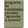 Programa de habilidades sociales: "Aprender a Convivir" door MaríA. Fernández Cabezas