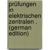 Prüfungen in Elektrischen Zentralen . (German Edition) door W. Lehmann-Richter E