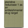 Pteridine reductase 1 as an antileishmanial drug target door Neeloo Singh