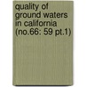 Quality Of Ground Waters In California (no.66: 59 Pt.1) by California Dept of Water Planning