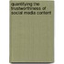 Quantifying the Trustworthiness of Social Media Content
