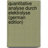Quantitative Analyse Durch Elektrolyse (German Edition) door Classen Alexander