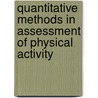Quantitative Methods in Assessment of Physical Activity by Abbas Meamarbashi
