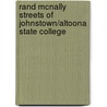 Rand McNally Streets of Johnstown/Altoona State College by Rand McNally