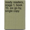 Ready Readers, Stage 1, Book 10, Six Go By, Single Copy door Maryann Dobeck