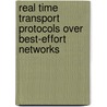 Real Time Transport Protocols Over Best-Effort Networks by Georgios Kioumourtzis