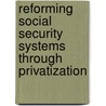 Reforming Social Security Systems through Privatization door Serdar Gamber