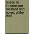 Reisen im Inneren von Russland und Polen, dritter Theil
