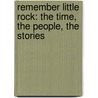 Remember Little Rock: The Time, the People, the Stories door Paul Robert Walker