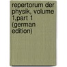 Repertorum Der Physik, Volume 1,part 1 (German Edition) door Gans Richard