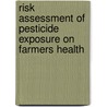 Risk Assessment of Pesticide Exposure on Farmers Health door Ahmad Kamruzzaman Majumder