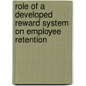 Role of a Developed Reward System on Employee Retention by Erick Nyakundi Onsongo