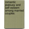 Romantic Jealousy and Self-Esteem Among Married Couples by Ziauddin Khoso