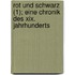 Rot Und Schwarz (1); Eine Chronik Des Xix. Jahrhunderts