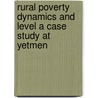 Rural Poverty Dynamics and Level a case study at Yetmen by Dereje Atnafu