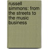 Russell Simmons: From the Streets to the Music Business by Shaina Carmel Indovino