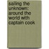 Sailing the Unknown: Around the World with Captain Cook