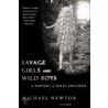 Savage Girls and Wild Boys: A History of Feral Children door Michael Newton