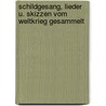 Schildgesang, Lieder U. Skizzen vom Weltkrieg gesammelt by Wieser Sebastian