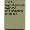 Scripts Hypnotiques En Hypnose Ericksonienne Et Pnl N 3 door Constant Winnerman