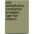 Seb. Winkelhofers vermischte Predigten (German Edition)